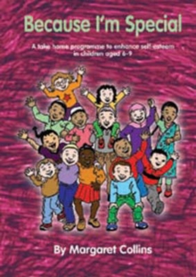 Because I'm Special : A Take-Home Programme to Enhance Self-Esteem in Children Aged 6-9, Paperback / softback Book Because I'm Special : A Take-Home Programme to Enhance Self-Esteem in Children Aged 6-9, Paperback / softback Book