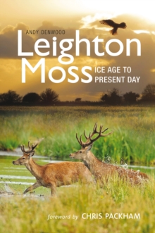 Leighton Moss : Ice Age to Present Day, Paperback Book Leighton Moss : Ice Age to Present Day, Paperback Book
