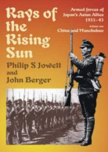 Rays of the Rising Sun : Japan's Asian Allies 1931-45 China and Manchukuo v. 1