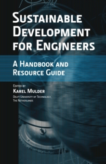 Sustainable Development for Engineers : A Handbook and Resource Guide