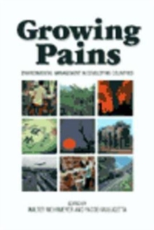 Growing Pains : Environmental Management in Developing Countries, Paperback / softback Book Growing Pains : Environmental Management in Developing Countries, Paperback / softback Book