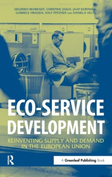 Eco-service Development : Reinventing Supply and Demand in the European Union, Hardback Book Eco-service Development : Reinventing Supply and Demand in the European Union, Hardback Book