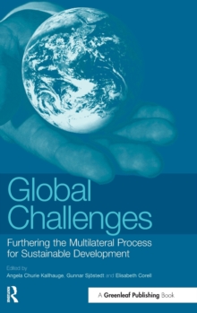 Global Challenges : Furthering the Multilateral Process for Sustainable Development, Hardback Book Global Challenges : Furthering the Multilateral Process for Sustainable Development, Hardback Book