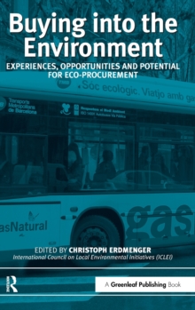 Buying into the Environment : Experiences, Opportunities and Potential for Eco-procurement, Hardback Book Buying into the Environment : Experiences, Opportunities and Potential for Eco-procurement, Hardback Book