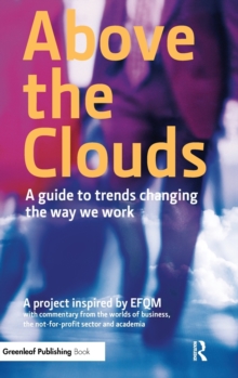 Above the Clouds : A Guide to Trends Changing the Way we Work, Hardback Book Above the Clouds : A Guide to Trends Changing the Way we Work, Hardback Book