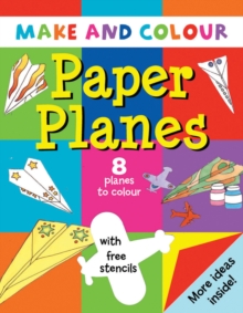 Make and Colour Paper Planes, Paperback Book Make and Colour Paper Planes, Paperback Book