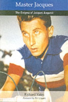 Master Jacques : The Enigma of Jacques Anquetil, Paperback Book Master Jacques : The Enigma of Jacques Anquetil, Paperback Book