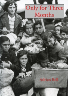 Only for Three Months : The Basque Children in Exile, Paperback Book Only for Three Months : The Basque Children in Exile, Paperback Book