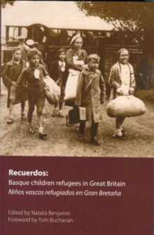 Recuerdos : The Basque Children Refugees in Great Britain, Paperback / softback Book Recuerdos : The Basque Children Refugees in Great Britain, Paperback / softback Book