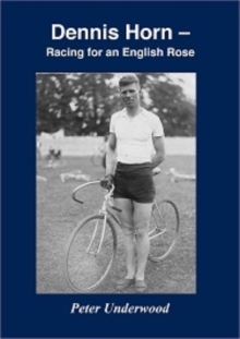 Dennis Horn : Racing for an English Rose, Paperback / softback Book Dennis Horn : Racing for an English Rose, Paperback / softback Book