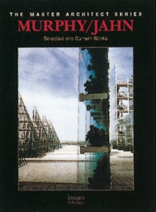 Murphy/Jahn : Selected and Current Works, Hardback Book Murphy/Jahn : Selected and Current Works, Hardback Book