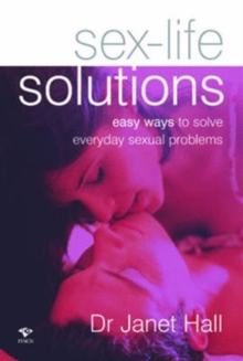 Sex-Life Solutions : Easy Ways to Solve Everyday Sexual Problems, Paperback / softback Book Sex-Life Solutions : Easy Ways to Solve Everyday Sexual Problems, Paperback / softback Book