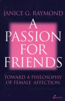 A Passion for Friends : Toward a Philosophy of Female Affection