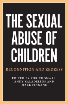 The Sexual Abuse of Children : Recognition and Redress, Paperback / softback Book The Sexual Abuse of Children : Recognition and Redress, Paperback / softback Book
