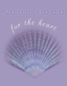 Soul Food for the Heart, Hardback Book Soul Food for the Heart, Hardback Book