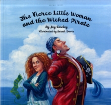 Fierce Little Woman and the Wicked Pirate, Paperback / softback Book Fierce Little Woman and the Wicked Pirate, Paperback / softback Book