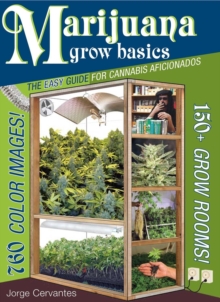 Marijuana Grow Basics : The Easy Guide for Cannabis Aficionados, Paperback Book Marijuana Grow Basics : The Easy Guide for Cannabis Aficionados, Paperback Book