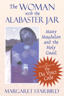 The Woman with the Alabaster Jar : Mary Magdalen and the Holy Grail, Paperback Book The Woman with the Alabaster Jar : Mary Magdalen and the Holy Grail, Paperback Book