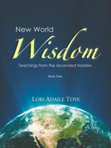 New World Wisdom, Book One : Teachings from the Ascended Masters