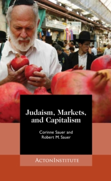 Judaism, Markets, And Capitalism: Separating Myth From Reality