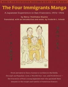 The Four Immigrants Manga : A Japanese Experience in San Francisco, 1904-1924