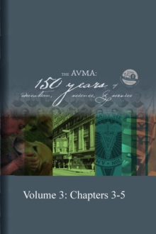 AVMA: 150 Years Of Education, Science And Service (Volume 3)