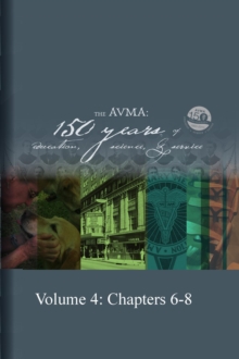 AVMA: 150 Years Of Education, Science And Service (Volume 4)