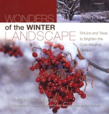 Wonders of the Winter Landscape : Shrubs and Trees to Brighten the Cold-Weather Garden, Hardback Book Wonders of the Winter Landscape : Shrubs and Trees to Brighten the Cold-Weather Garden, Hardback Book