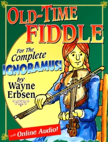 Old-Time Fiddle for the Complete Ignoramus!, Spiral bound Book Old-Time Fiddle for the Complete Ignoramus!, Spiral bound Book
