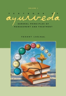 Textbook of Ayurveda : Volume 3 -- General Principles of Management and Treatment, Hardback Book Textbook of Ayurveda : Volume 3 -- General Principles of Management and Treatment, Hardback Book