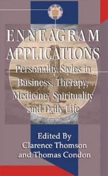 Enneagram Applications : Personality Styles in Business, Therapy, Medicine, Spirituality and Daily Life