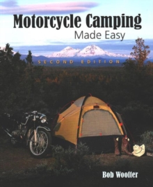 Motorcycle Camping Made Easy, Paperback / softback Book Motorcycle Camping Made Easy, Paperback / softback Book