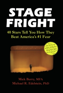 Stage Fright : 40 Stars Tell You How They Beat America's #1 Fear