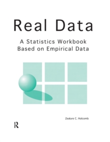 Real Data : A Statistics Workbook Based on Empirical Data, Paperback / softback Book Real Data : A Statistics Workbook Based on Empirical Data, Paperback / softback Book