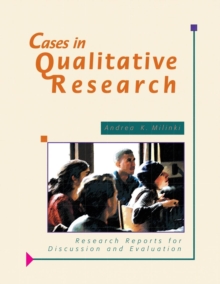 Cases in Qualitative Research : Research Reports for Discussion and Evaluation, Paperback / softback Book Cases in Qualitative Research : Research Reports for Discussion and Evaluation, Paperback / softback Book