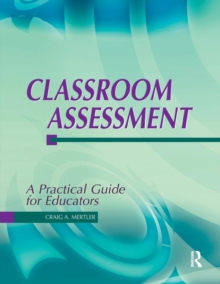 Classroom Assessment : A Practical Guide for Educators, Paperback Book Classroom Assessment : A Practical Guide for Educators, Paperback Book