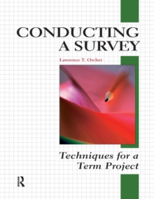 Conducting a Survey : Techniques for a Term Project, Paperback / softback Book Conducting a Survey : Techniques for a Term Project, Paperback / softback Book
