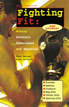 Fighting Fit : Boxing Workouts, Techniques, and Sparring, Paperback Book Fighting Fit : Boxing Workouts, Techniques, and Sparring, Paperback Book