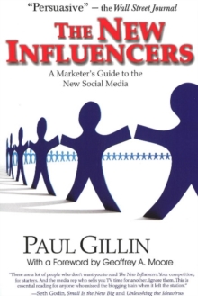 New Influencers : A Marketer's Guide to the New Social Media, Paperback / softback Book New Influencers : A Marketer's Guide to the New Social Media, Paperback / softback Book
