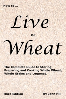 HOW to LIVE on WHEAT