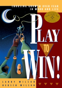 Play to Win! : Choosing Growth Over Fear in Work and Life, Paperback Book Play to Win! : Choosing Growth Over Fear in Work and Life, Paperback Book