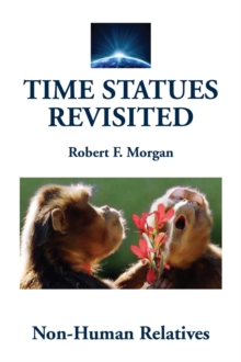 Time Statues Revisited : Non-Human Relatives