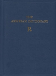 Assyrian Dictionary of the Oriental Institute of the University of Chicago, Volume 14, R, Hardback Book Assyrian Dictionary of the Oriental Institute of the University of Chicago, Volume 14, R, Hardback Book