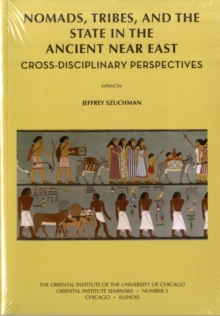 Nomads, Tribes and the State in the Ancient Near East : Cross-disciplinary Perspectives, Paperback / softback Book Nomads, Tribes and the State in the Ancient Near East : Cross-disciplinary Perspectives, Paperback / softback Book