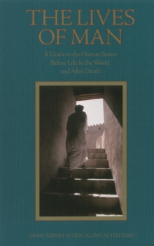 Lives of Man : A Guide to the Human States: Before Life, In the World, and After Death