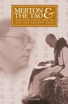 Merton & the Tao : Dialogues with John Wu and the Ancient Sages, Paperback / softback Book Merton & the Tao : Dialogues with John Wu and the Ancient Sages, Paperback / softback Book