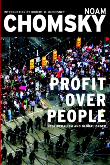 Profits Over People : Neoliberalism and the New Order