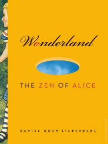 Wonderland : The Zen of Alice