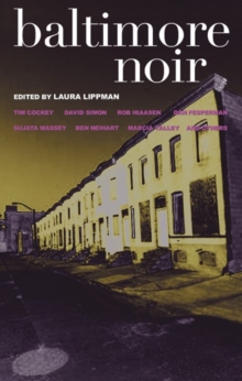 Baltimore Noir, Paperback / softback Book Baltimore Noir, Paperback / softback Book