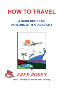 How to Travel : A guidebook for Persons with a Disability